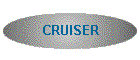 CRUISER